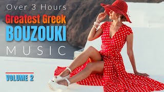 GREATEST GREEK BOUZOUKI MUSIC Vol 2  over 3 hours of bouzouki hits [upl. by Henka345]