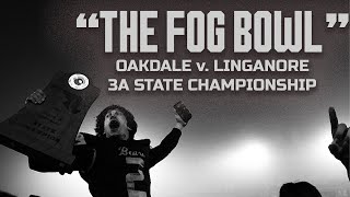 quotTHE FOG BOWLquot  Oakdale v Linganore High School 3A State Championship  Cinematic Recap [upl. by Ilahsiav488]