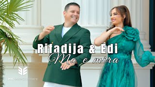 Rifadija amp Edi  Ma e mira Official Video [upl. by Harneen610]