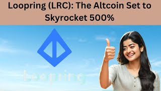 Loopring LRC The Altcoin Set to Skyrocket 500 [upl. by Nryhtak]