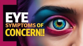 CRITICAL EYE SYMPTOMS TO WATCH FOR [upl. by Akenihs453]