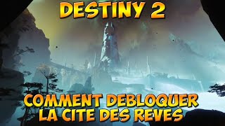 Destiny 2  Débloquer la cité des rêves [upl. by Anirbak]