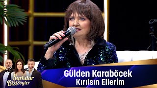 Gülden Karaböcek  KIRILSIN ELLERİM [upl. by Nwhas]