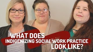 What Does Indigenizing Social Work Practice Look Like [upl. by Hewett]