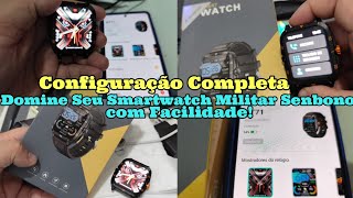 COMO CONFIGURAR O SMARTWATCH MILITAR SENBONO GUIA COMPLETO PASSO A PASSO [upl. by Ezarra]