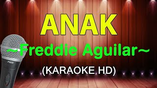 ANAK  Freddie Aguilar HD Karaoke [upl. by Yajnas]