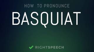 Basquiat  How to pronounce Basquiat [upl. by Dilks]