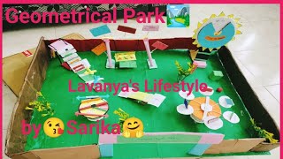 Geometrical Park🏞️by My😘Sarika 👉Maths ProjectDiy Kids School Project Simple Lavanyas Lifestyle [upl. by Lehmann]