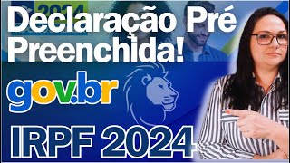 COMO FAZER A DECLARAÇÃO PRE PREENCHIDA IRPF2024 [upl. by Ninnahc]