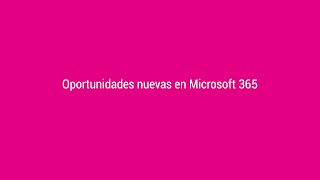 Webinar Oportunidades nuevas en Microsoft 365 [upl. by Aimahc]