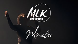 Miracles  MLK Music [upl. by Aniras742]