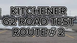 Kitchener G2 Road Test Route  2  Mock Test [upl. by Nylteak]