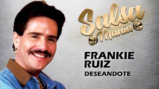 Deseandote  Frankie Ruiz letra [upl. by Annij]