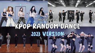 MIRRORED KPOP RANDOM DANCE  2023 VERSION [upl. by Etnahc]