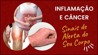 🫣 Inflamação e Câncer Descobrindo os Sinais de Alerta do Seu Corpo [upl. by Eedrahc]