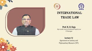 Lecture 12 Agreement on Sanitary and Phytosanitary measures SPS [upl. by Bradman]