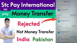 Stc Pay International Money Transfer Rejected  Stc Pay Money Transfer India And Pakistan Rejected [upl. by Noelle]