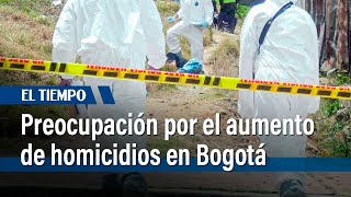 Preocupación por el aumento de homicidios en Bogotá  El Tiempo [upl. by Uke]