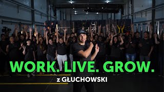 WORK LIVE GROW z Głuchowski [upl. by Namor]