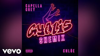 Capella Grey  GYALIS Shemix feat Chlöe [upl. by Og]