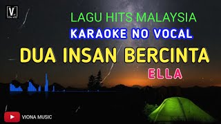 KARAOKE DUA INSAN BERCINTA  ELLA  NO VOCAL [upl. by Selinda]