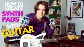 How to play Synth Pads with Effect Pedals on Guitar [upl. by Sell]