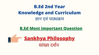 Sankhya Philosophy सांख्य दर्शन Knowledge and Curriculum BEd 2nd Yr [upl. by Eilasor]