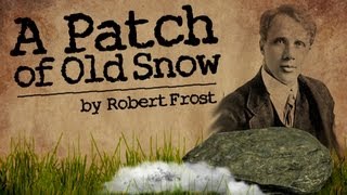 A Patch Of Old Snow by Robert Frost  Poetry Reading [upl. by Serolod23]