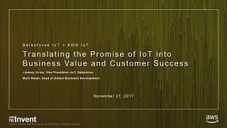 AWS reInvent 2017 Translating the Promise of IoT into Business Value and Customer IOT401 [upl. by Eedya]