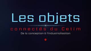 Cetim créateur dobjets connectés [upl. by Legra]