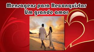 Mensagens para reconquistar um grande amor [upl. by Reppiks]