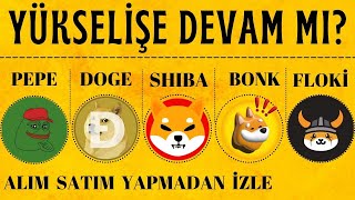 PEPE  DOGE SHİBA BONK  FLOKİ ANALİZ yükselişe devam mı doge 1 olur mu  pepe dogecoin [upl. by Ahsinit]