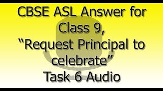 CBSE ASL Answer for Class 9 “Request Principal to celebrate Children’s Day ” Task 6 Audio [upl. by Zile426]