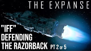 The Expanse  quotIFFquot Defending The Razorback 25 [upl. by Saphra]