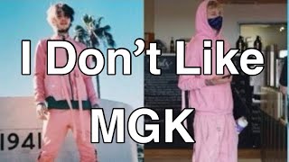 Why I Don’t Like Machine Gun Kelly [upl. by Donoghue225]