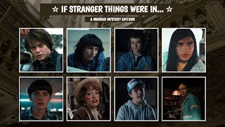 IF STRANGER THINGS WERE IN A MURDER MYSTERY [upl. by Feldman654]