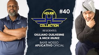 DJ MICK MUNIZ  DJ GIULIANO GUILHERME  HOUSE COLLECTION 40 [upl. by Nahtanod]