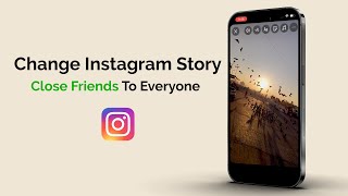 How To Change Instagram Story From Close Friends To Everyone [upl. by Darmit]