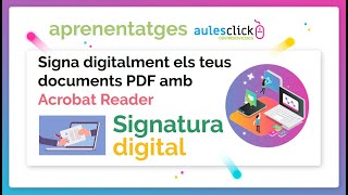 AulesClick – Signatura digital amb Acrobat Reader [upl. by Aisatnaf]