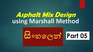 Asphalt Mix Design Part 05 සිංහලෙන් [upl. by Aerdnahs]