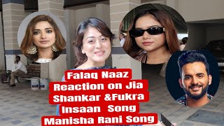 Falaq Naaz Reaction on Abhishek Malhan a Fukra Insaan amp Jia ShankarSheezan Khan amp Manisha Rani Song [upl. by Travax]