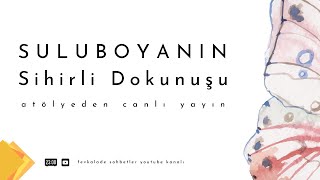 Suluboyanın Sihirli Dokunuşu Atölyeden Canlı Yayın [upl. by Pulchi]