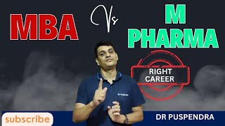 MBA vs M Pharm  Which is best after Bachelor of Pharmacy By Dr Puspendra [upl. by Elamrej]