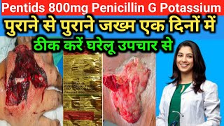 Pentids 800mg Tab l Penicillin G Potassium l Uses Benifits Side Effects in Hindi l पुराने जख्म ठीक [upl. by Suoivatram]