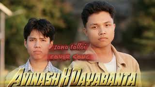 Sana talloi  YengkhomDayabanta amp Naorem Avinash cover song  official music 128k [upl. by Aerised]