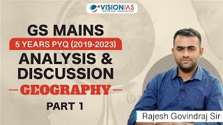 GS Mains 5 Years PYQ  2019  2023  I Analysis and Discussion  Geography  Part 1 [upl. by Esyak591]