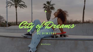 DJ Dimitri  City of Dreams [upl. by Arytahs312]