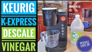 HOW TO DESCALE USING VINEGAR Keurig KExpress Essentials Single Serve K cup Coffee Maker light ON [upl. by Refinneg]