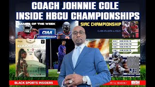 Coach Johnnie Cole Takes Us INSIDE HBCU Championship Games [upl. by Htyderem190]