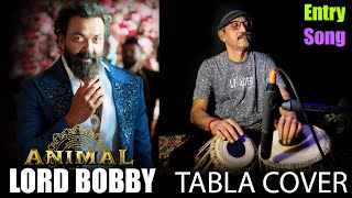 Animal  Abrars Entry TABLA COVER by Abesh Manna  Lord Bobby Entry Song  Bobby Deol Ranbir Kapoor [upl. by Eivi]